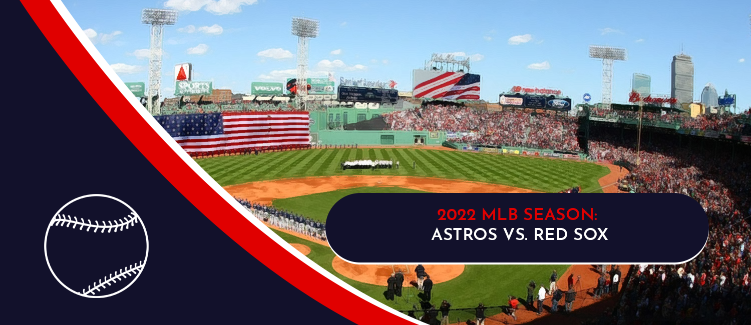 Astros vs. Red Sox MLB Odds, Preview and Prediction - May 18th, 2022