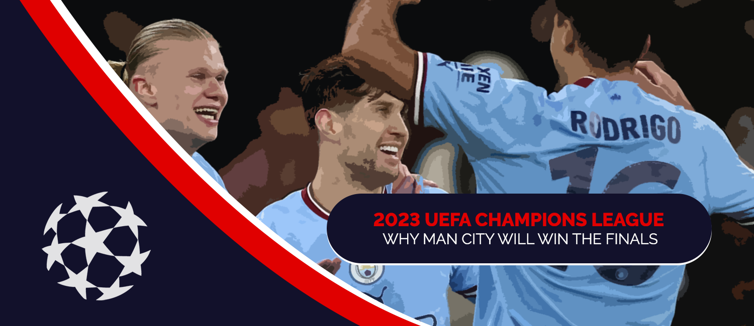 Why Manchester City Will Win the 2023 UEFA Champions League